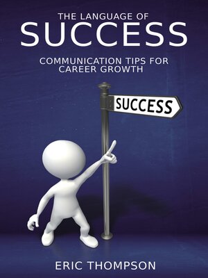 cover image of The Language of Success--Communication Tips for Career Growth